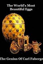 Watch The Worlds Most Beautiful Eggs - The Genius Of Carl Faberge FMoviesFree
