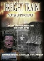 Watch Freight Train: Slayer of Innocence FMoviesFree