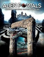 Watch Alien Portals: Ancient Labyrinths, Temples and Mazes FMoviesFree