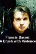 Watch Francis Bacon: A Brush with Violence FMoviesFree