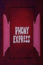 Watch Phony Express FMoviesFree