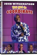 Watch John Witherspoon You Got to Coordinate FMoviesFree