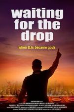 Watch Waiting For The Drop: Rise of the Superstar DJs FMoviesFree