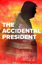 Watch The Accidental President FMoviesFree