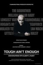 Watch Tough Ain't Enough: Conversations with Albert S. Ruddy FMoviesFree