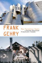 Watch Frank Gehry: The Formative Years FMoviesFree