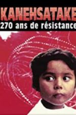 Watch Kanehsatake: 270 Years of Resistance FMoviesFree