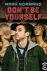 Watch Amy Schumer Presents Mark Normand: Don\'t Be Yourself FMoviesFree