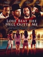 Watch Love Beat the Hell Outta Me FMoviesFree