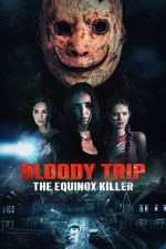 Watch Bloody Trip: The Equinox Killer FMoviesFree
