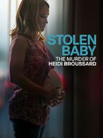 Watch Stolen Baby: The Murder of Heidi Broussard FMoviesFree