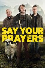 Watch Say Your Prayers FMoviesFree