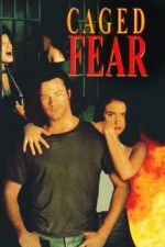 Watch Caged Fear FMoviesFree