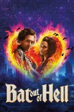 Watch Bat Out of Hell: The Musical FMoviesFree