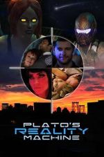 Watch Plato\'s Reality Machine FMoviesFree