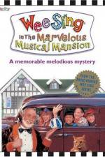 Watch Wee Sing in the Marvelous Musical Mansion FMoviesFree