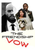 Watch The Friendship Vow FMoviesFree