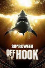 Watch Shark Week: Off the Hook FMoviesFree