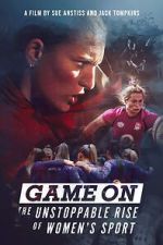 Watch Game On: The Unstoppable Rise of Women\'s Sport FMoviesFree