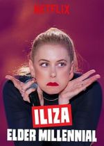 Watch Iliza: Elder Millennial FMoviesFree