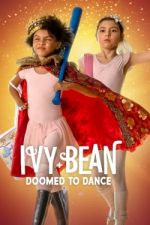 Watch Ivy + Bean: Doomed to Dance FMoviesFree