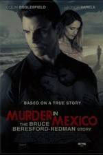 Watch Murder in Mexico: The Bruce Beresford-Redman Story FMoviesFree
