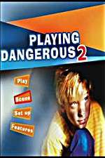 Watch Playing Dangerous 2 FMoviesFree