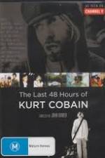 Watch Kurt Cobain The Last 48 Hours of FMoviesFree