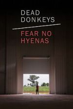 Watch Dead Donkeys Fear No Hyenas FMoviesFree