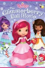 Watch Strawberry Shortcake Glimmerberry Ball FMoviesFree