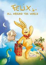 Watch Felix: All Around the World FMoviesFree