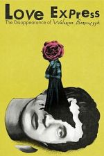 Watch Love Express. The Disappearance of Walerian Borowczyk FMoviesFree