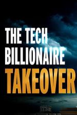 Watch The Tech Billionaire Takeover FMoviesFree