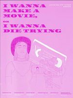 Watch I Wanna Make a Movie, or I Wanna Die Trying FMoviesFree