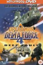 Watch Operation Delta Force 4 Deep Fault FMoviesFree