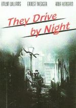 Watch They Drive by Night FMoviesFree