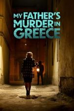 Watch My Father's Murder in Greece FMoviesFree