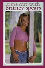 Watch Time Out with Britney Spears FMoviesFree