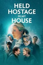 Watch Held Hostage in My House FMoviesFree