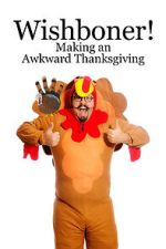Watch Wishboner: Making an Awkward Thanksgiving FMoviesFree