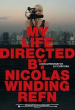 Watch My Life Directed By Nicolas Winding Refn FMoviesFree