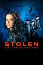 Watch Stolen by Their Father FMoviesFree