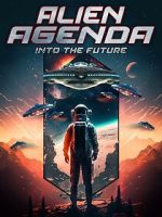 Watch Alien Agenda: Into the Future FMoviesFree
