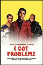 Watch I Got Problemz FMoviesFree