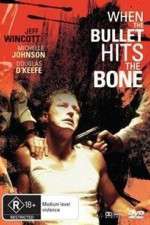 Watch When the Bullet Hits the Bone FMoviesFree