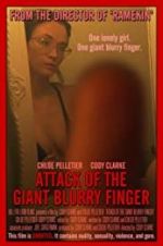 Watch Attack of the Giant Blurry Finger FMoviesFree