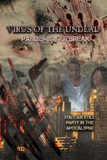 Watch Virus of the Undead: Pandemic Outbreak FMoviesFree