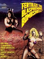 Watch Fertilize the Blaspheming Bombshell FMoviesFree