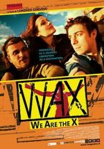 Watch WAX: We Are the X FMoviesFree