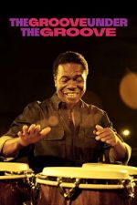 Watch The Groove Under the Groove FMoviesFree